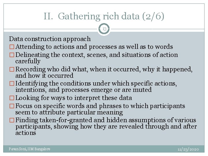 II. Gathering rich data (2/6) 13 Data construction approach � Attending to actions and