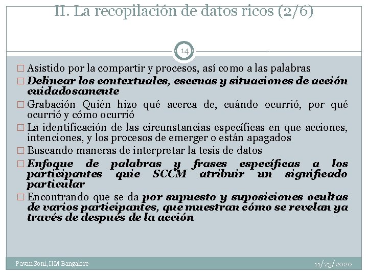 II. La recopilación de datos ricos (2/6) 14 � Asistido por la compartir y