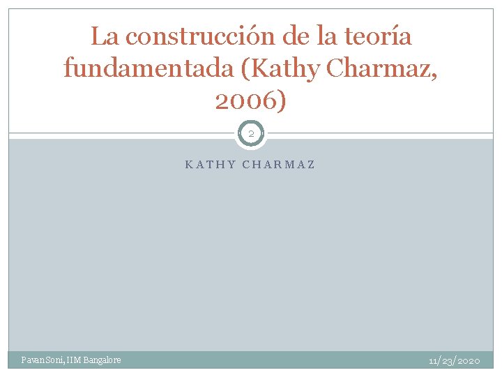 La construcción de la teoría fundamentada (Kathy Charmaz, 2006) 2 KATHY CHARMAZ Pavan Soni,