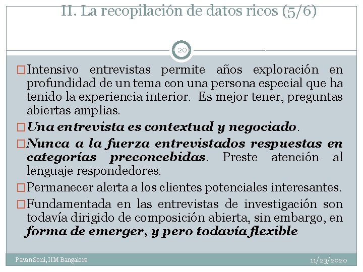 II. La recopilación de datos ricos (5/6) 20 �Intensivo entrevistas permite años exploración en