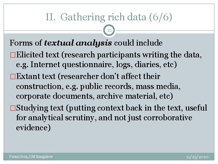 II. Gathering rich data (6/6) 21 Forms of textual analysis could include �Elicited text