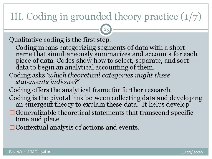 III. Coding in grounded theory practice (1/7) 23 Qualitative coding is the first step.