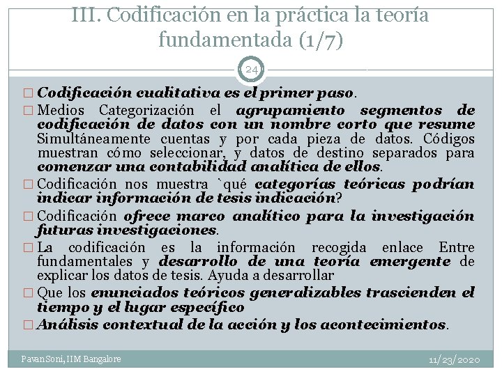 III. Codificación en la práctica la teoría fundamentada (1/7) 24 � Codificación cualitativa es