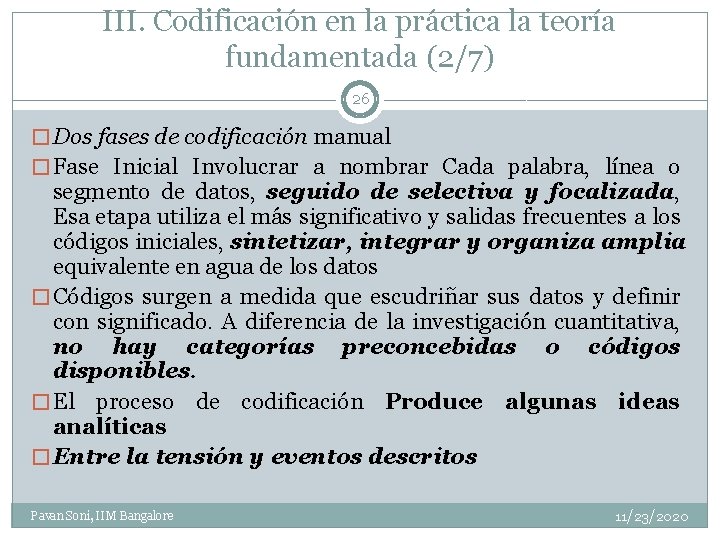 III. Codificación en la práctica la teoría fundamentada (2/7) 26 � Dos fases de