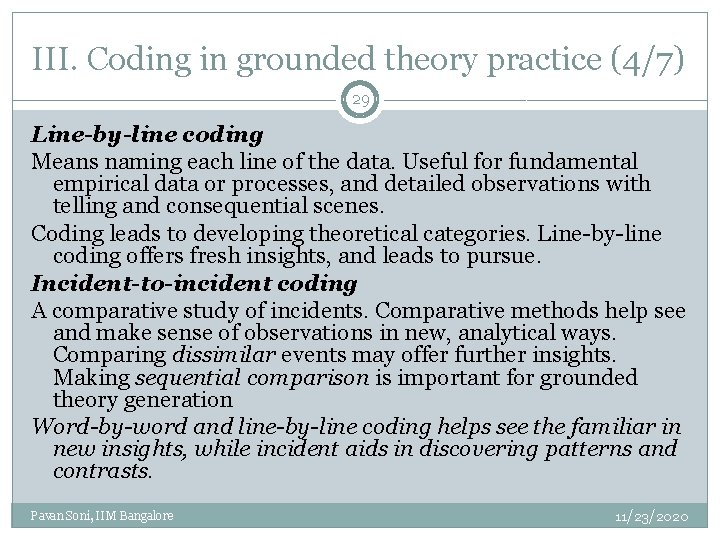 III. Coding in grounded theory practice (4/7) 29 Line-by-line coding Means naming each line