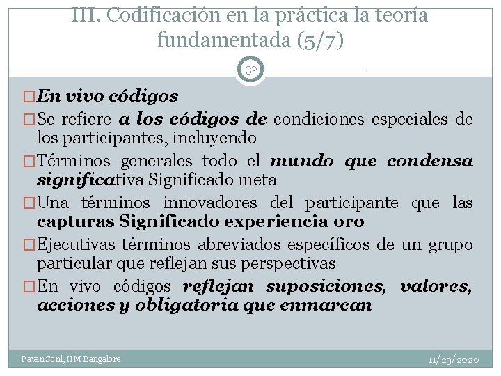 III. Codificación en la práctica la teoría fundamentada (5/7) 32 �En vivo códigos �Se