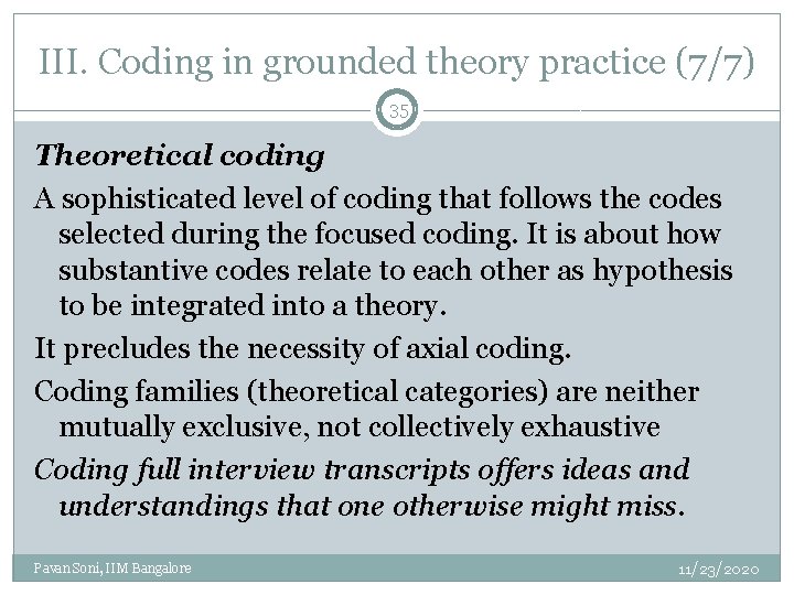 III. Coding in grounded theory practice (7/7) 35 Theoretical coding A sophisticated level of