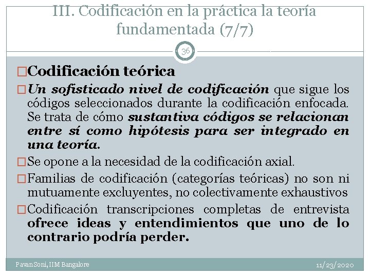 III. Codificación en la práctica la teoría fundamentada (7/7) 36 �Codificación teórica �Un sofisticado