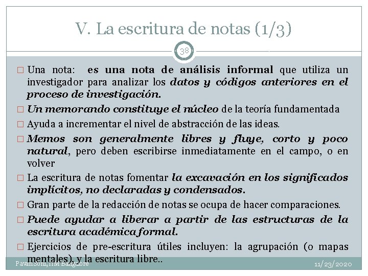 V. La escritura de notas (1/3) 38 � Una nota: es una nota de