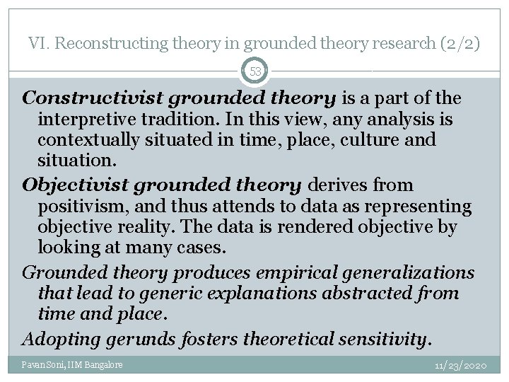 VI. Reconstructing theory in grounded theory research (2/2) 53 Constructivist grounded theory is a