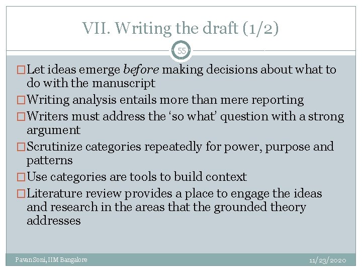 VII. Writing the draft (1/2) 55 �Let ideas emerge before making decisions about what