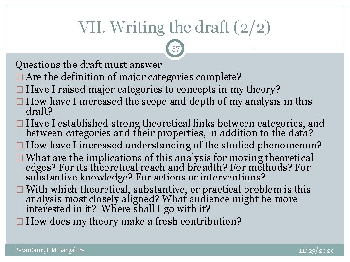 VII. Writing the draft (2/2) 57 Questions the draft must answer � Are the