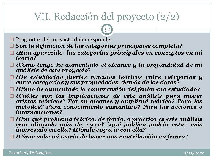 VII. Redacción del proyecto (2/2) 58 � Preguntas del proyecto debe responder � Son