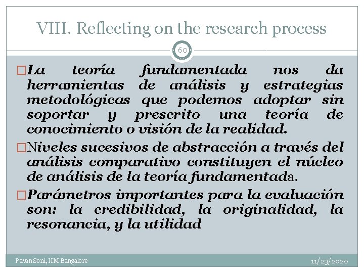 VIII. Reflecting on the research process 60 �La teoría fundamentada nos da herramientas de