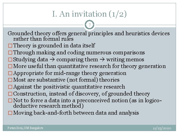 I. An invitation (1/2) 7 Grounded theory offers general principles and heuristics devices rather