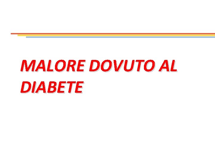 MALORE DOVUTO AL DIABETE 