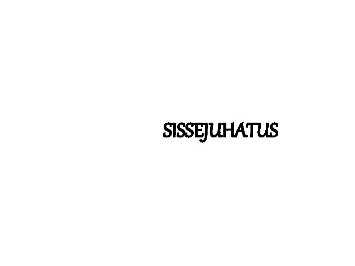 SISSEJUHATUS 