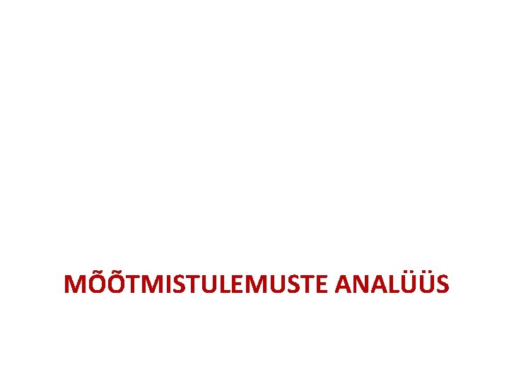 MÕÕTMISTULEMUSTE ANALÜÜS 