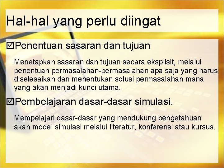 Hal-hal yang perlu diingat Penentuan sasaran dan tujuan Menetapkan sasaran dan tujuan secara eksplisit,