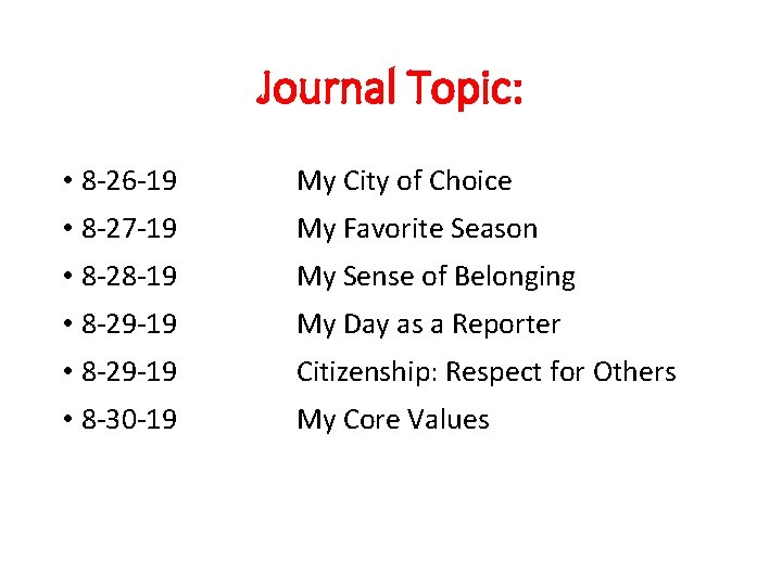 Journal Topic: • 8 -26 -19 My City of Choice • 8 -27 -19