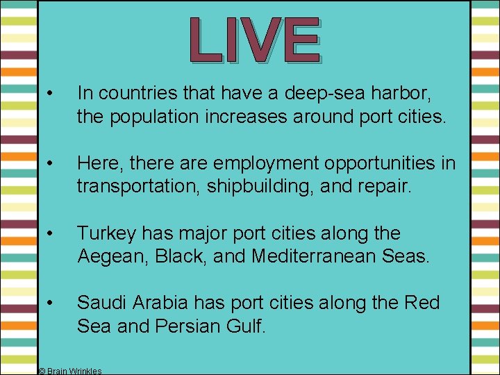 LIVE • In countries that have a deep-sea harbor, the population increases around port