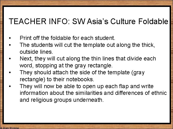 TEACHER INFO: SW Asia’s Culture Foldable • • • © Brain Wrinkles Print off