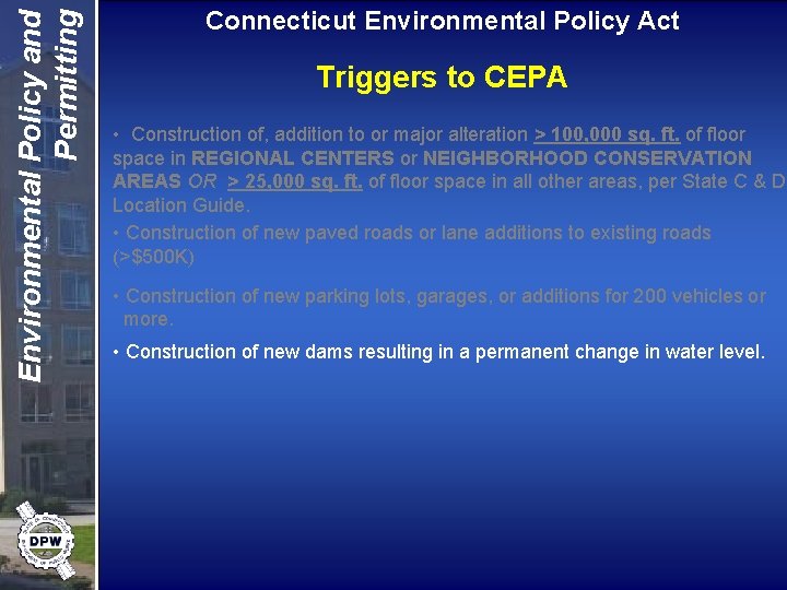 Environmental Policy and Permitting Connecticut Environmental Policy Act Triggers to CEPA • Construction of,