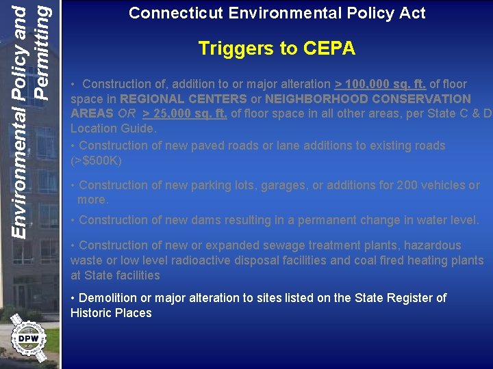 Environmental Policy and Permitting Connecticut Environmental Policy Act Triggers to CEPA • Construction of,