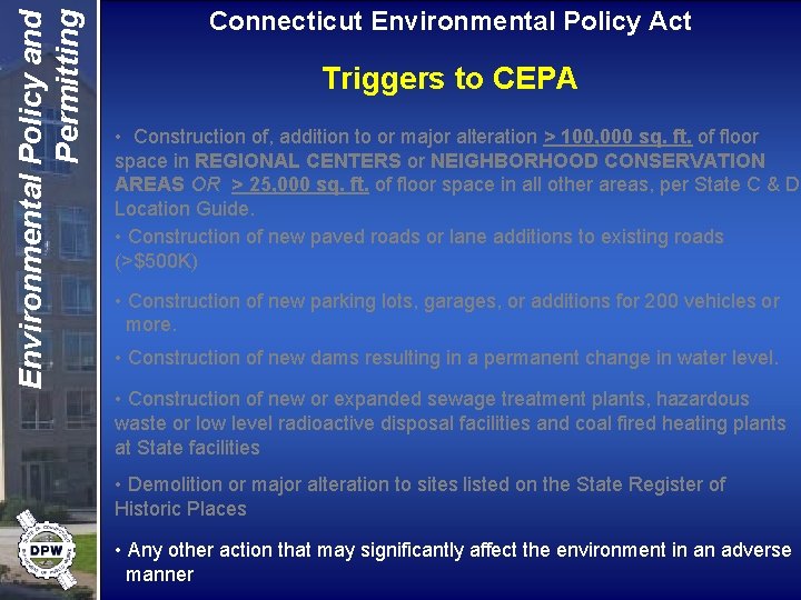 Environmental Policy and Permitting Connecticut Environmental Policy Act Triggers to CEPA • Construction of,