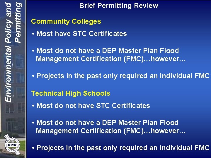 Environmental Policy and Permitting Brief Permitting Review Community Colleges • Most have STC Certificates