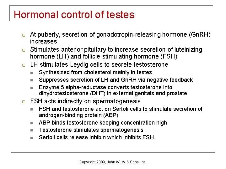 Hormonal control of testes q q q At puberty, secretion of gonadotropin-releasing hormone (Gn. Hormonal control of testes q q q At puberty, secretion of gonadotropin-releasing hormone (Gn.