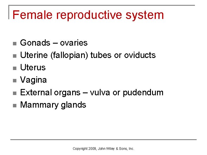 Female reproductive system n n n Gonads – ovaries Uterine (fallopian) tubes or oviducts Female reproductive system n n n Gonads – ovaries Uterine (fallopian) tubes or oviducts