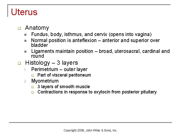Uterus q Anatomy n n n q Fundus, body, isthmus, and cervix (opens into Uterus q Anatomy n n n q Fundus, body, isthmus, and cervix (opens into