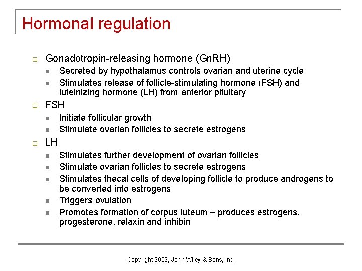 Hormonal regulation q Gonadotropin-releasing hormone (Gn. RH) n n q FSH n n q Hormonal regulation q Gonadotropin-releasing hormone (Gn. RH) n n q FSH n n q