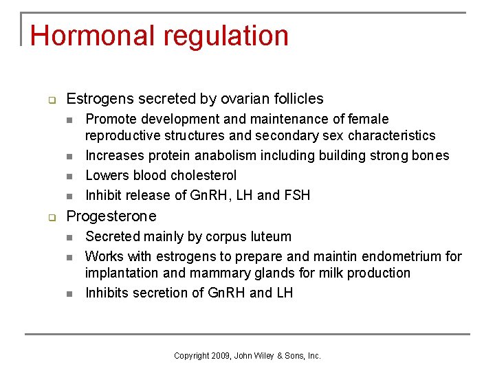 Hormonal regulation q Estrogens secreted by ovarian follicles n n q Promote development and Hormonal regulation q Estrogens secreted by ovarian follicles n n q Promote development and