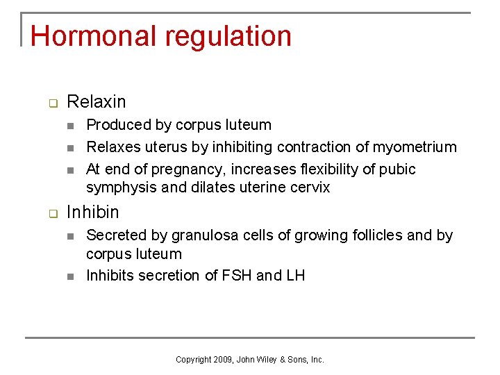 Hormonal regulation q Relaxin n q Produced by corpus luteum Relaxes uterus by inhibiting Hormonal regulation q Relaxin n q Produced by corpus luteum Relaxes uterus by inhibiting