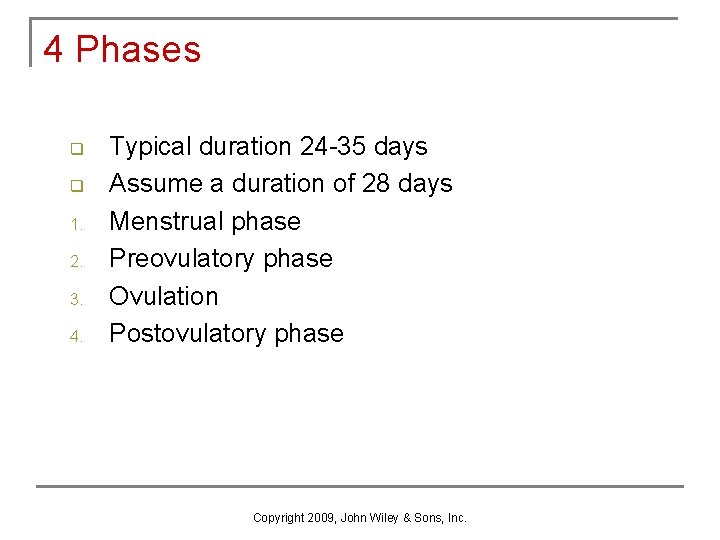 4 Phases q q 1. 2. 3. 4. Typical duration 24 -35 days Assume 4 Phases q q 1. 2. 3. 4. Typical duration 24 -35 days Assume
