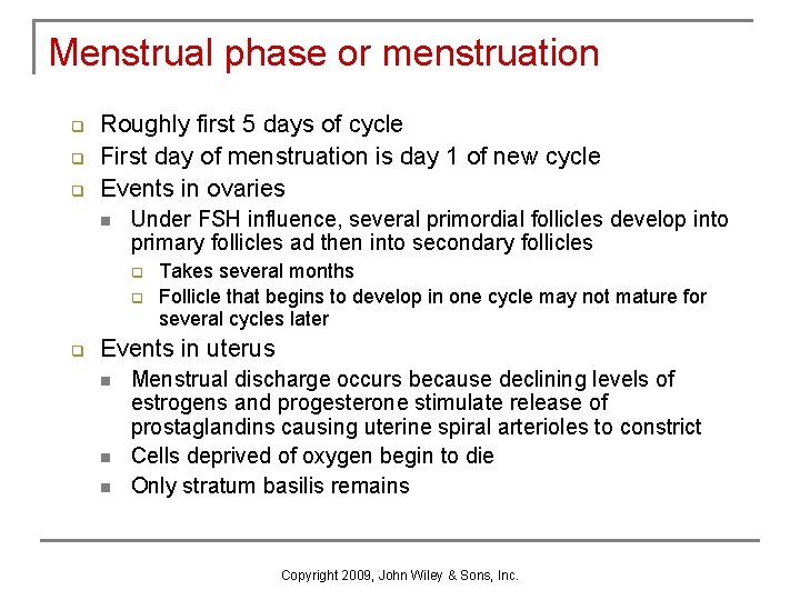Menstrual phase or menstruation q q q Roughly first 5 days of cycle First Menstrual phase or menstruation q q q Roughly first 5 days of cycle First