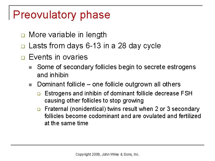 Preovulatory phase q q q More variable in length Lasts from days 6 -13 Preovulatory phase q q q More variable in length Lasts from days 6 -13