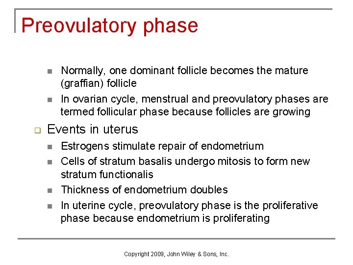 Preovulatory phase n n q Normally, one dominant follicle becomes the mature (graffian) follicle Preovulatory phase n n q Normally, one dominant follicle becomes the mature (graffian) follicle