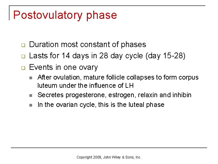 Postovulatory phase q q q Duration most constant of phases Lasts for 14 days Postovulatory phase q q q Duration most constant of phases Lasts for 14 days