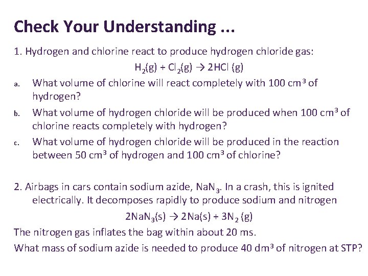 Check Your Understanding. . . 1. Hydrogen and chlorine react to produce hydrogen chloride