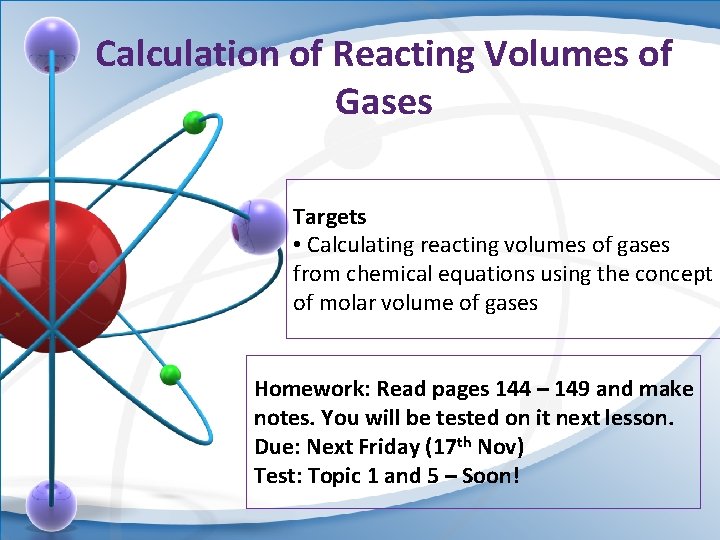 Calculation of Reacting Volumes of Gases Targets • Calculating reacting volumes of gases from