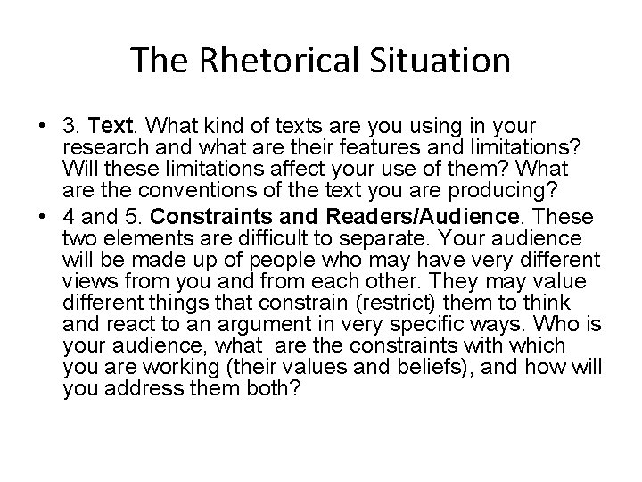 The Rhetorical Situation • 3. Text. What kind of texts are you using in