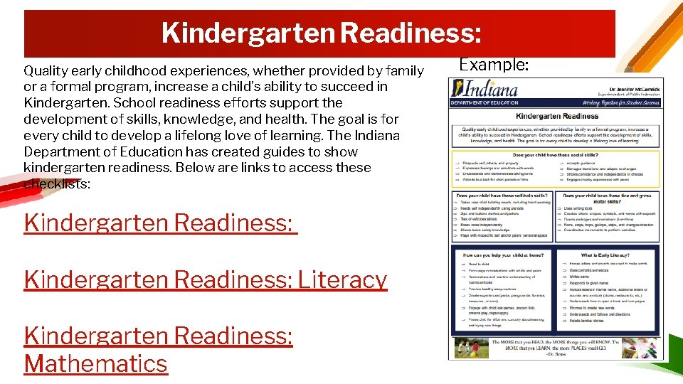 Kindergarten Readiness: Quality early childhood experiences, whether provided by family or a formal program,