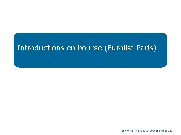 Introductions en bourse (Eurolist Paris) 