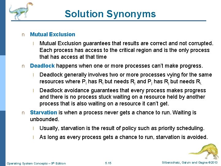Solution Synonyms n Mutual Exclusion l n n Mutual Exclusion guarantees that results are