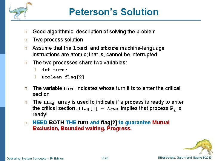 Peterson’s Solution n Good algorithmic description of solving the problem n Two process solution