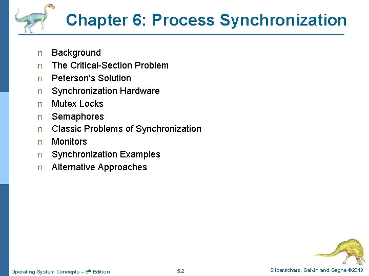 Chapter 6: Process Synchronization n n Background The Critical-Section Problem Peterson’s Solution Synchronization Hardware