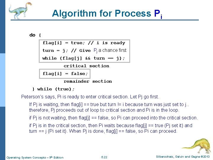 Algorithm for Process Pi do { flag[i] = true; // i is ready turn